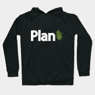 Plant being a plant typography design Hoodie